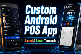 develop custom android pos app for sunmi, clover terminals