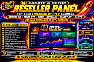 create  reseller panel with strong 8k,mega ott,trex, dream4k,smart 4k,glotv