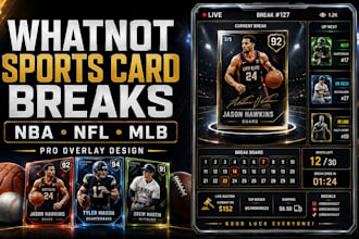design whatnot sports card break overlays for nba NFL mlb streams