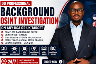 do background check osint investigation on any USA or UK citizen or target