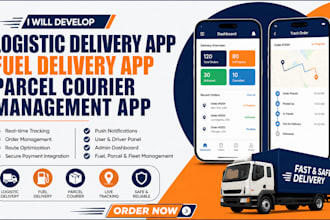 develop logistic delivery app fuel delivery app parcel courier management app