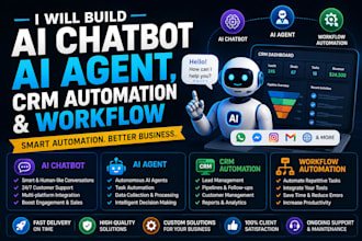 build an ai chatbot, ai agent, CRM automation and workflow