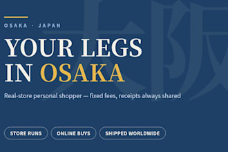 be your personal shopper in osaka and buy from real japanese stores