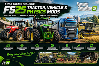 create realistic fs25 tractor, vehicle and physics mods