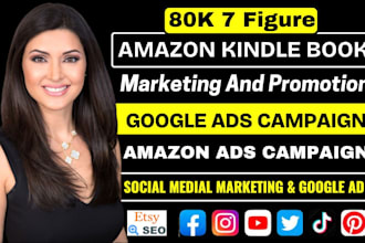 do 80k amazon kindle book promotion ebook marketing social medial ads google ads