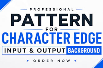 do pattern character edges for both input and output lines