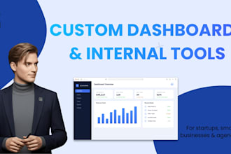 build a custom internal dashboard or tool for your business
