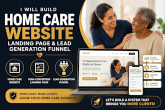 build a home care website, landing page and lead generation funnel