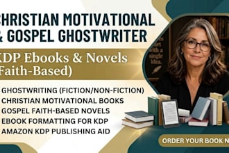 ghostwrite your christian motivational gospel faith based KDP ebook and novel