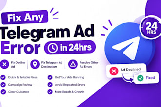 fix any telegram ad error in 24hrs, fix decline ad, fix telegram ad destination