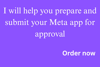 help you prepare and submit your meta app for approval