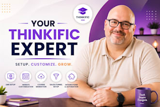 be thinkific expert for lms setup, website customization and course migration