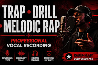 be your professional male rapper for trap, UK drill and melodic rap vocals