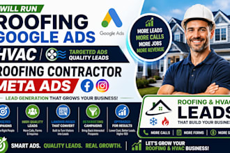 run roofing google ads, hvac, roofing contractor meta ads and lead generation