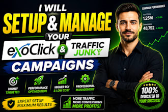 setup and manage your exoclick campaigns and traffic junky