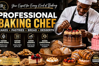 be your professional baking chef for cakes pastries bread and desserts