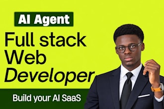 be your full stack ai web developer for saas, ai software, ai web app developer