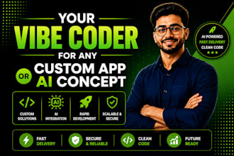 be your vibe coder for any custom web app or ai concept
