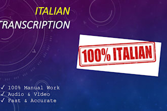 professionally transcribe your italian audio, video or podcast