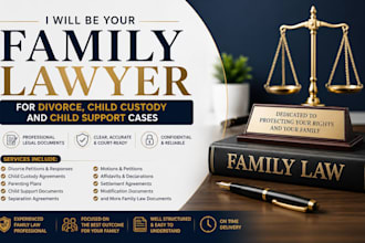 be your family lawyer for divorce, child custody and child support cases