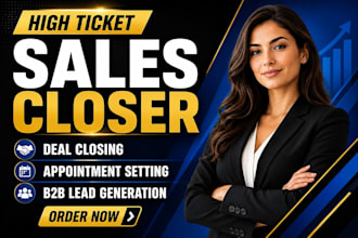be your sales closer and high ticket sales representative