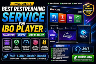create best restreaming service for ibo player, smarters, xciptv m3u playlist