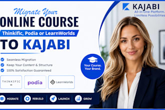 migrate thinkific podia or learnworlds online course websire to kajabi