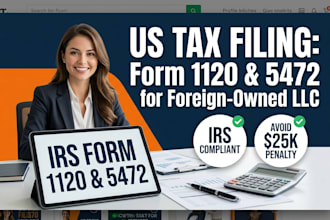 prepare and efile US tax forms 1120 and 5472 for foreign owned llc