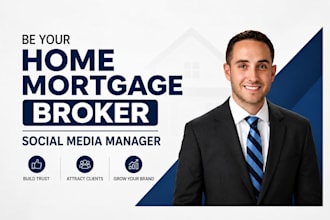 be your home mortgage broker social media manager