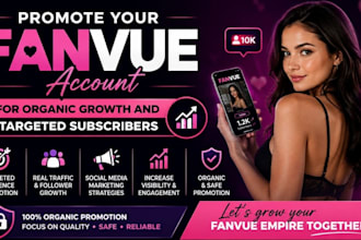 promote your fanvue account for organic growth and targeted subscribers