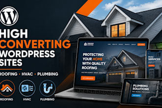 build high converting wordpress website for roofing, hvac and plumbing companies