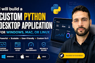 build a custom python desktop application for windows, mac, or linux