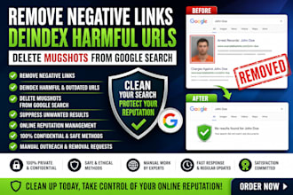 remove negative links, deindex harmful urls delete mugshots from google search