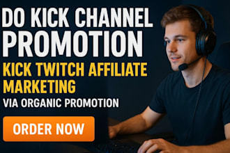 kick channel promotion kick twitch affiliate marketing via organic promotion