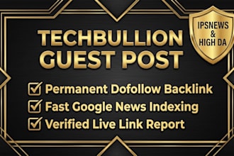 publish techbullion guest post dofollow backlink ipsnews fast google indexing