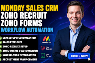 setup monday sales CRM zoho recruit zoho forms monday consultant and workflows