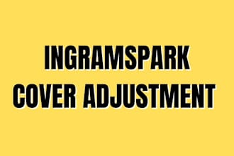 professionally adjust your book cover for ingramspark printing