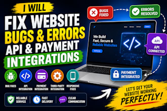 fix website bugs, errors, API and payment integrations