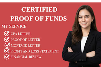 provide CPA proof of funds, source of funds, verification and mortgage letter