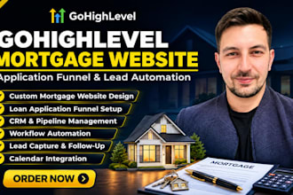 build gohighlevel mortgage website ghl application funnel and lead automation