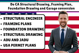 do ca structural drawing, framing plan, foundation drawing and garage conversion
