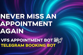develop booking appointment bot,vfs bot,booking bot,vfs appointment