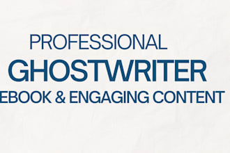 ghostwrite your book, ebook, or engaging content