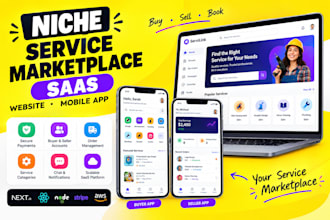 develop niche service marketplace saas website, mobile app buyers sellers orders
