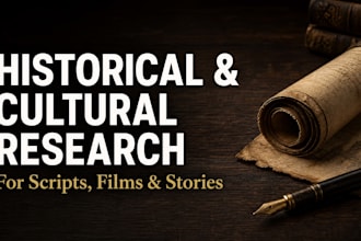 do historical, cultural, and mythology research for scripts