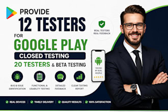provide 12 testers for google play closed testing 20 testers and beta testing