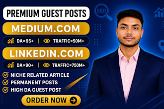 write and publish premium SEO guest posts on medium,com and linkedin,com