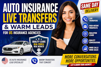 provide high quality auto insurance live transfers and warm leads same day