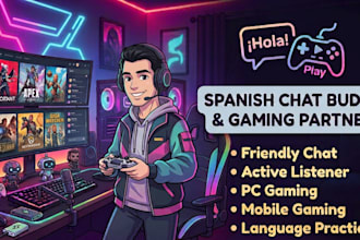 be your friendly spanish chat buddy and gaming partner