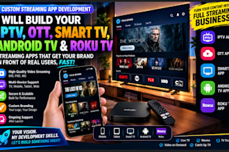 build an iptv app, ott app, smart TV app, roku TV and android TV app